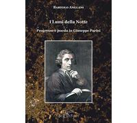 I lumi della notte. Progresso e poesia in Giuseppe Parini. Ediz. ampliata ...
