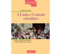 I lumi e l'«onesto cittadino». Scuola e istruzione popolare nella Lombardi...
