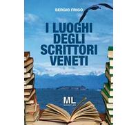 I luoghi degli scrittori veneti. Con app