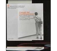 I luoghi del contemporaneo. Musei, gallerie, centri d'arte e fondazioni in Italia-Museums, Galleries, Art Centres and Foundations in Italy