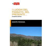 I luoghi del passato, del presente...