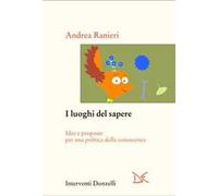 I luoghi del sapere. Idee e proposte per una politica della conoscenza