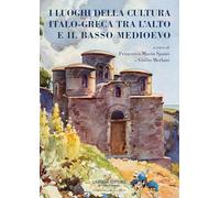 I luoghi della cultura italo-greca tra l’alto e il basso Medioevo candidati per il riconoscimento UNESCO