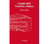 I luoghi della Giustizia a Padova