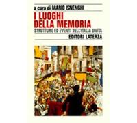 I luoghi della memoria. Strutture ed eventi dell'Italia unita