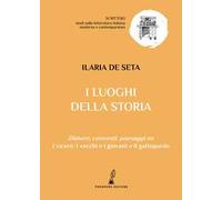 I luoghi della storia. Dimore, conventi, paesaggi ne «I viceré», «I vecchi e i giovani» e «Il gattopardo»