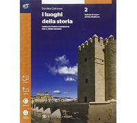 I luoghi della storia. Per le Scuole superiori. Con e-book. Con espansione online (Vol. 2)