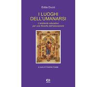 I luoghi dell'umanarsi. L'ambiente educativo per una filosofia dell’educazione