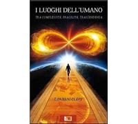 Libri Giovanni Cucci - I Luoghi Dell'umano. Tra Complessita, Fragilita, Trascend