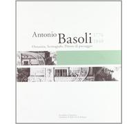 I luoghi di Antonio Basoli. Il viaggiatore che resta a casa. Catalogo della mostra (Bologna, 16 marzo-31 maggio 2008)