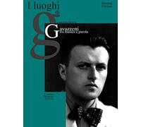 I luoghi di Gianandrea Gavazzeni tra musica e parola. Nuova ediz.