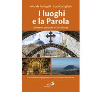 I luoghi e la parola. Itinerario spirituale in Terra Santa