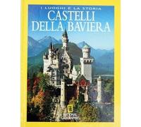 I LUOGHI E LA STORIA - CASTELLI DELLA BAVIERA - NATIONAL GEOGRAPHIC