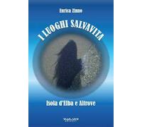 I luoghi salvavita. Isola d’Elba e altrove
