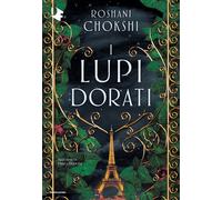 I lupi dorati - Chokshi Roshani