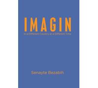 I M A G I N: In a Different Country at a Different Time