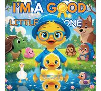 I’m a Good Little One: A gentle tale of self-discovery, friendship, and learning to be proud of who you are.