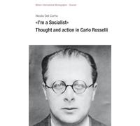 «I’m a Socialist». Thought and action in Carlo Rosselli
