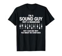 I’m A Sound Guy Not A Magician Audio Engineer Mixer Sound GU Maglietta