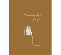 I’m Always Here for You Cat Notebook | Cute Kitty Cover, 8.5x11, 120 Lined Pages | School Journal for Teens, Girls, and Students: Adorable Cat ... Notes, Homework, Journaling & Daily Writing