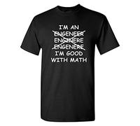 I ' m an Engineer I ' m Good with Math T Shirt Engineering Joke Tee Round Neck Unisex Tops Men's 100% Cotton Short-Sleeve T-Shirts XXL