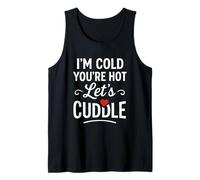 I’m Cold You’re Hot Let’s Cuddle Funny Romantic Couples Hug Canotta