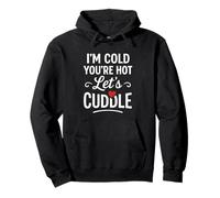 I’m Cold You’re Hot Let’s Cuddle Funny Romantic Couples Hug Felpa con Cappuccio