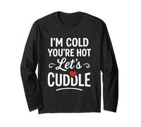 I’m Cold You’re Hot Let’s Cuddle Funny Romantic Couples Hug Maglia a Manica