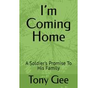 I’m Coming Home: A Soldier's Promise To His Family