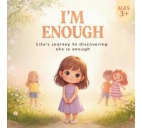 I’M ENOUGH: Lila’s journey to discovering she is enough