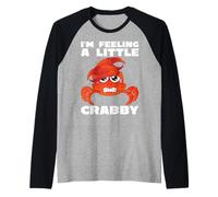 I’m Feeling a Little Crabby Art for Crab Crabbing Lover Maglia con Maniche Raglan