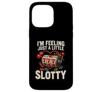 I’m Feeling Just A Little Slotty Funny Casino Slots Custodia per iPhone 14 Pro Max