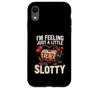 I’m Feeling Just A Little Slotty Funny Casino Slots Custodia per iPhone XR