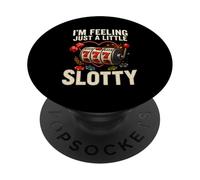 I’m Feeling Just A Little Slotty Funny Casino Slots PopSockets PopGrip Adesivo