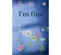 I’m Fine: A Mental Health Journal for Quiet Struggles and Honest Healing