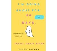 I’m Going Ghost For 90 Days: A Social Media Detox Journal