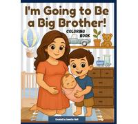I’m Going to Be a Big Brother