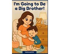 I’m Going to Be a Big Brother