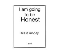 I’m Going to Be Honest: This is money