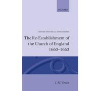I. M. Green The Re-establishment of the Church of England 166 (Copertina rigida)