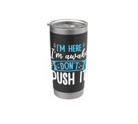 I´m Here I´m Awake Don´t Push It Bicchiere termico in acciaio inox doppia parete
