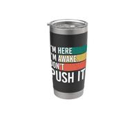 I´m Here I´m Awake Don´t Push It Bicchiere termico in acciaio inox doppia parete
