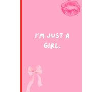 I’m Just A Girl