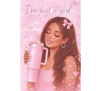 I’m Just a Girl… Notes Journal