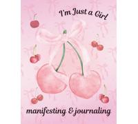 I’m Just a Girl: Soft Girl Era Manifestation Journal for Women | Aesthetic Self-Care Notebook for Mindful Living, Confidence, and Feminine Energy Growth | Notebook Size: [6x9” / 8.5x11”]