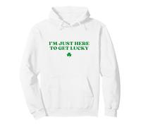 I’m Just Here To Get Lucky Shamrock Funny St Patricks Day Felpa con Cappuccio