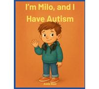I’m Milo, and I Have Autism