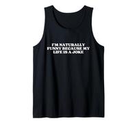 I’m Naturally Funny Because My Life Is A Joke Y2k Trendy Canotta
