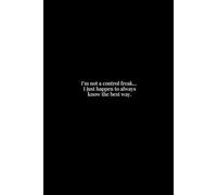I’m not a control freak… I just happen to always know the best way. | Funny Gag Journal | 120 Blank pages: “Delegate? I Think Not."