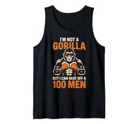 I’m Not A Gorilla But I Can Beat Off A Hundred Men Funny Canotta